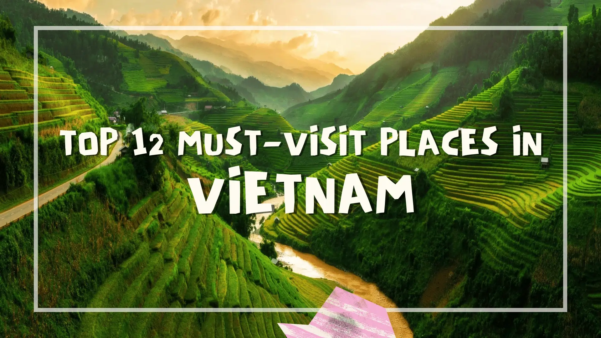 Top 12 Must-Visit Places in Vietnam (2025 Guide)